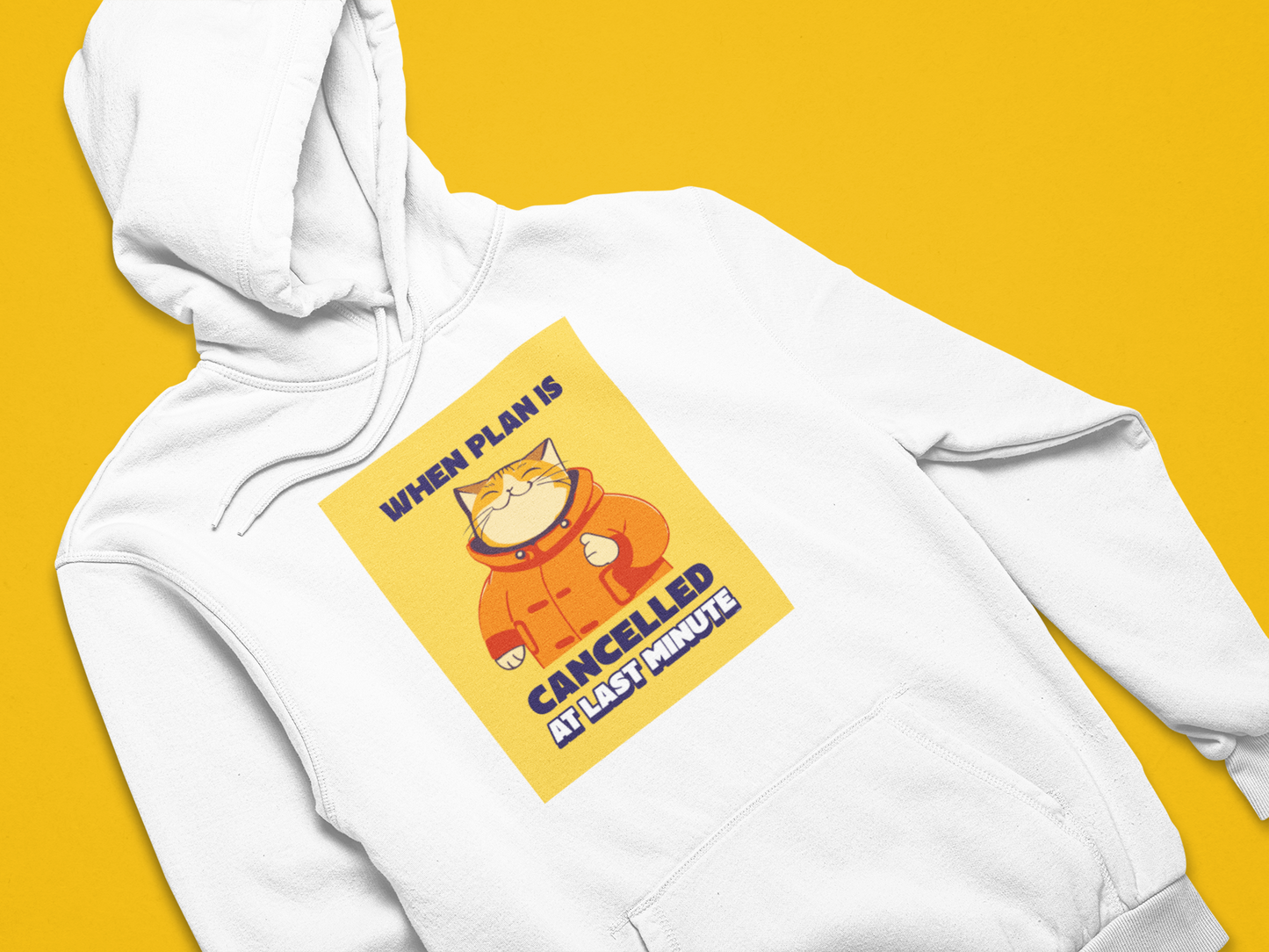 Planlar Son Anda İptal Olduğunda - TontikShop Köpek ve Kedi Sahipleri için Kapüşonlu Sweatshirt Serisi - Komik Kedi Köpek Kapüşonlu Sweatshirt